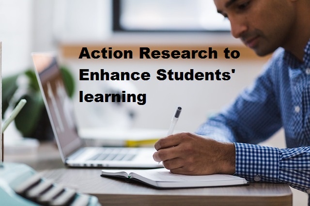 Why Teachers Should Conduct Action Research in Their Classrooms