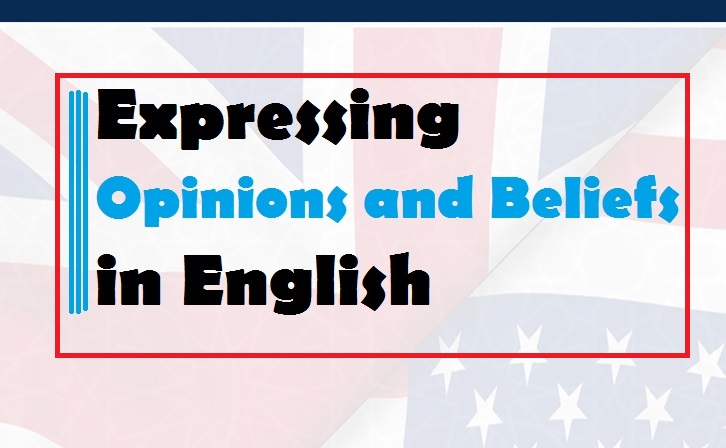 Expressing Opinions and Beliefs in English (ESL/EFL English Lessons)