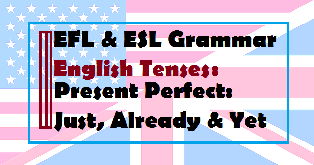 the use of just already and yet in englsih