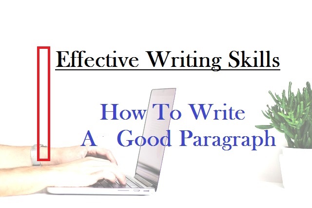 How to Write a Good Paragraph: A Step-by-Step Guide: Effective Writing Skills